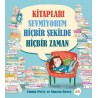 Kitapları Sevmiyorum Hiçbir Şekilde Hiçbir Zaman